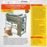 Mesin Dough Mixer 50 Kg untuk Adonan Roti Mie Kerupuk, dll MKS-HDM50